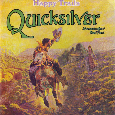 Quicksilver Messenger Service ~ 1969a ~ Happy Trails