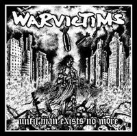  WARVICTIMS   Until Man Exists No More LP (2007)