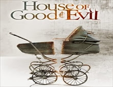 فيلم House of Good and Evil