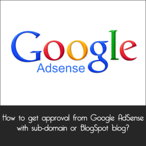 Cara Mendapatkan Persetujuan dari Google AdSense dengan Subdomain