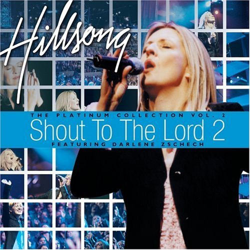Hillsong United - Shout To The Lord Vol. 2