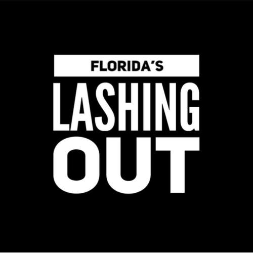Florida's Lashing Out
