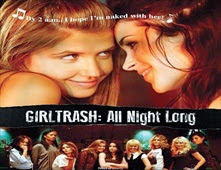 مشاهدة فيلم Girltrash: All Night Long مترجم اون لاين