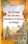 Voici une collection de 72 ouvrages pour ceux qui souhaitent aider leur prochain... L%252527usage%252520des%252520herbes%252520poudres%252520et%252520encens%252520en%252520magie