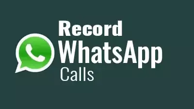 How to Record WhatsApp audio calls on your Smartphone
