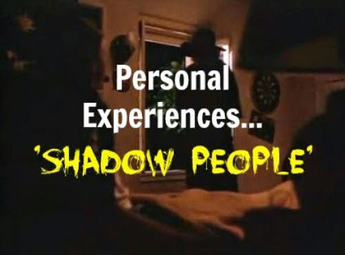 Personal Experiences Shadow People