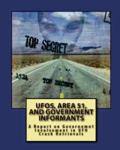 Important New Book Ufos Area 51 And Government Informants