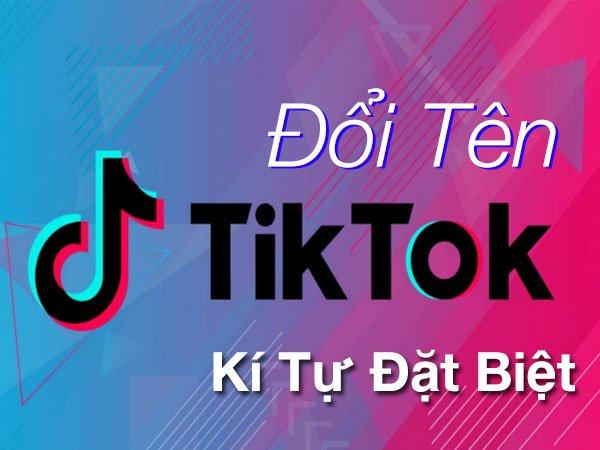 Tạo Tên Kí Tự Đặc Biệt Tik Tok Chất Ngầu – SoShareIT