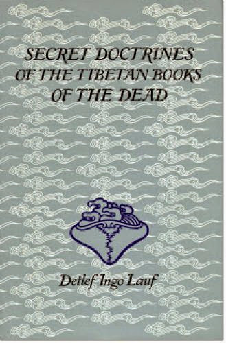 Secret Doctrines Of The Tibetan Book Of The Dead