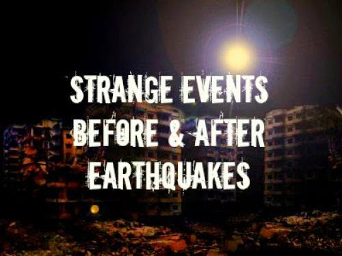 Strange Events Before And After Earthquakes