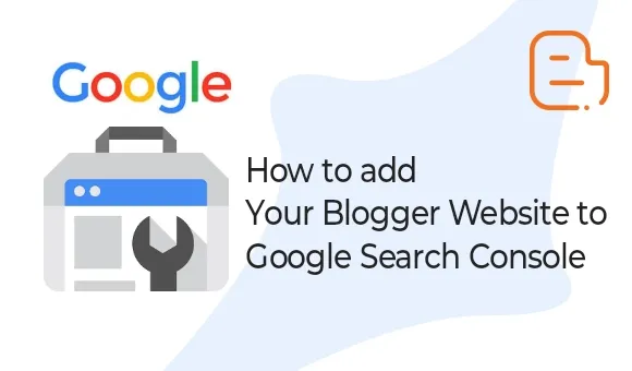 How to add your Blogger website to Google Search Console in 2021