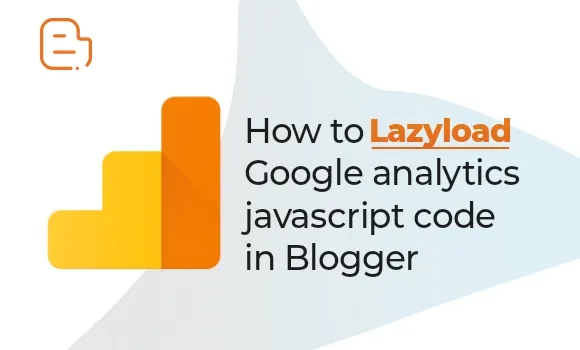 How to Lazyload Google analytics javascript code in Blogger