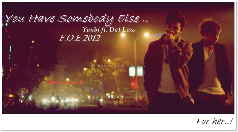 [Official MP3] You Have Somebody Else - Yanbi ft. TMT  LadyKillah.Vn-artworks-000018313220-lvnn2k-original