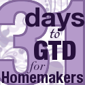 31 Days to GTD for Homemakers & Homeschoolers