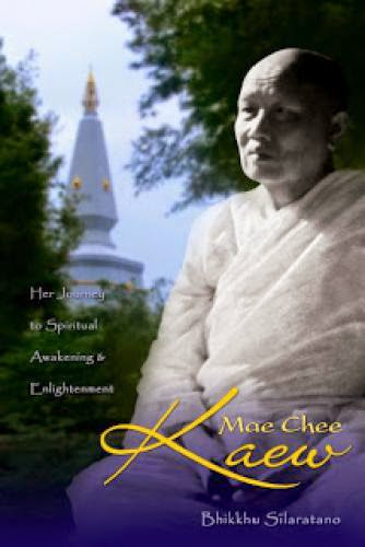 Mae Chee Kaew Her Journey To Spiritual Awakening And Enlightenment