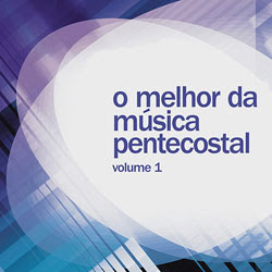CD O Melhor Da Música Pentecostal – Vol. 1