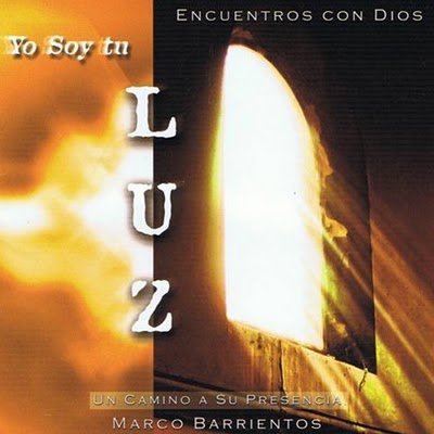 Marco Barrientos - Yo Soy Tu Luz (2007)