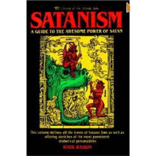 Satanism A Guide To The Awesome Power Of Satan Satanism A Guide To The Awesome Power Of Satan