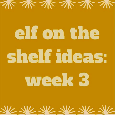the third boob: elf on the shelf ideas: week 3