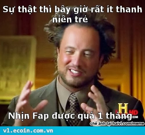 Chỉ có thể là thanh niên trẻ bây giờ :))