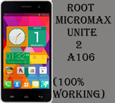 How to root micromax unite 2 A106 - complete guide