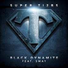 Ti2bs ft Sway - Black Dynamite Ti2bs ft Sway - Black Dynamite