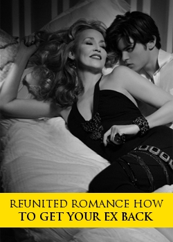 Reunited Romance How To Get Your Ex Back
