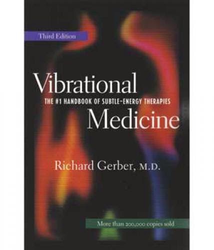 Vibrational Medicine By Richard Gerber