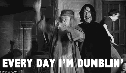 Dumbledore - Everyday I'm Dumblin