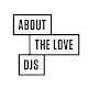 About The Love Djs