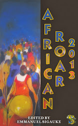 African Roar 2013. Edited by Emmanuel Sigauke.