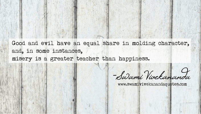 Swami Vivekananda quote: misery is a greater teacher than happiness