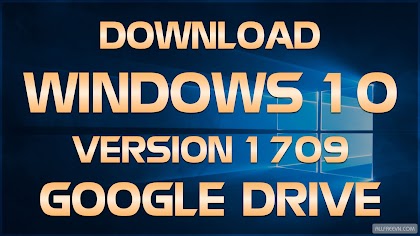 Download Windows 10 version 1709 Google Drive