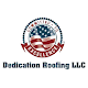 Dedication Roofing, LLC