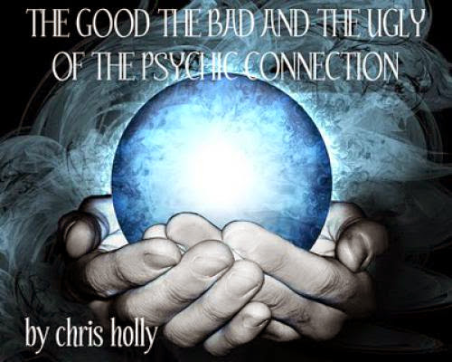 The Good The Bad And The Ugly Of The Psychic Connection
