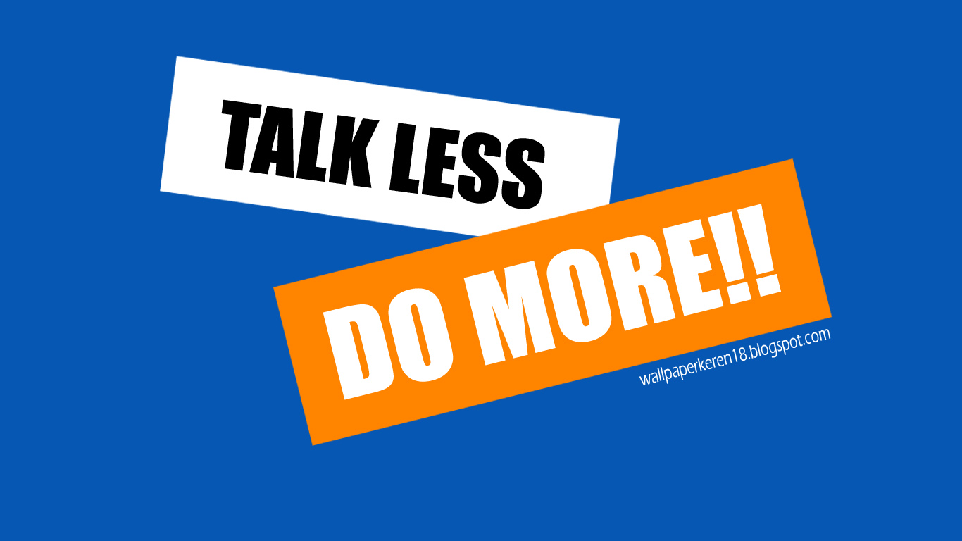 Gambar motivasi keren : Talk Less Do More