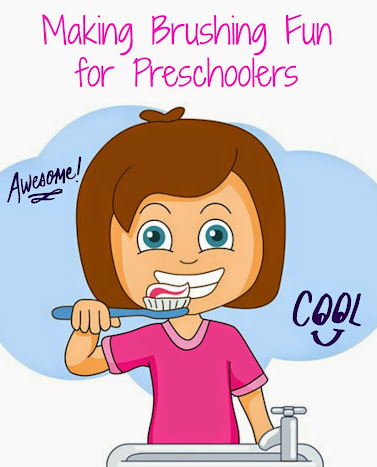 Making Tooth Brushing for Preschoolers Fun