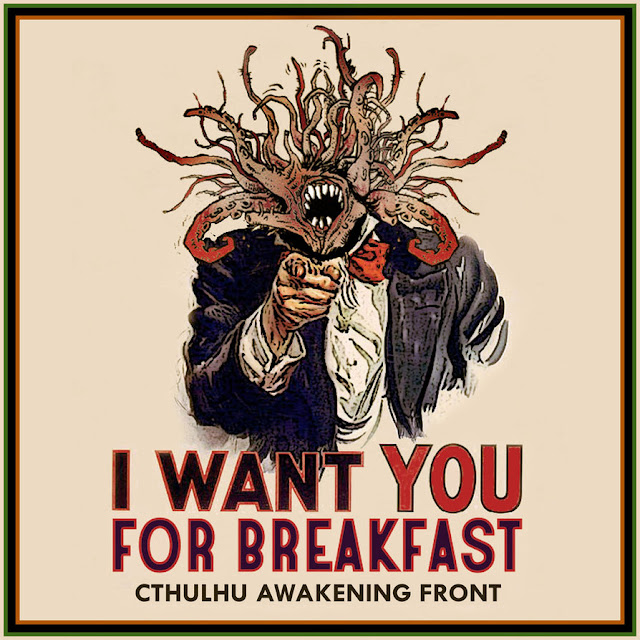 https://lh6.googleusercontent.com/-pcFsguToyN4/USzW4g3fwdI/AAAAAAAACgk/drpQxIFo30I/s640/Cthulhu_Awakening_Front_I_Want_YOU_for_breakfast_demotivational_poster_by_johnfsebastian.jpg