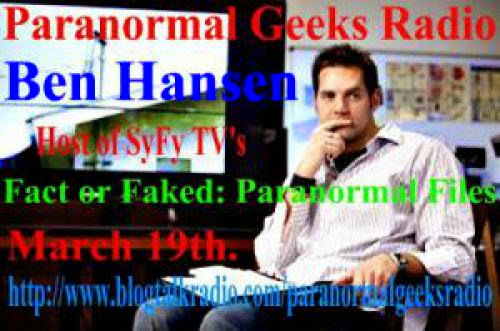 Ben Hansen Tonight On Paranormal Geeks Radio