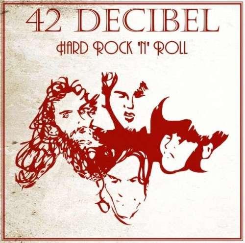 42 Decibel - Hard Rock 'N' Roll (2013) 42 Decibel - Hard Rock 'N' Roll (2013)