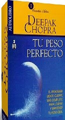 Tu Peso Perfecto. Deepak Chopra https://lh6.googleusercontent.com/-seZIgRjeho0/TwtaPGS2TII/AAAAAAAADp8/LGFucepX04k/s240/Tu%252520Peso%252520perfecto%252520-%252520Deepak%252520Chopra.jpg