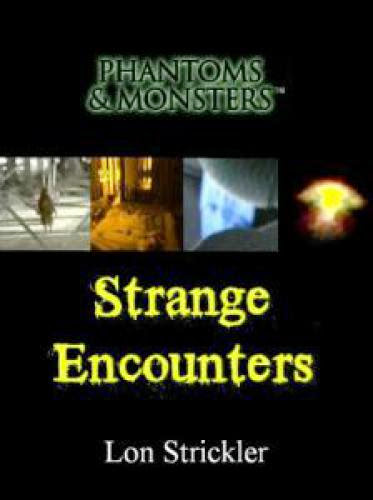 Excerpts Phantoms And Monsters Strange Encounters