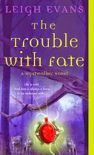 Early Review The Trouble With Fate By Leigh Evans
