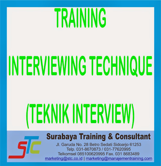 SURABAYA TRAINING & CONSULTANT, TRAINING INTERVIEWING TECHNIQUE (TEKNIK INTERVIEW)