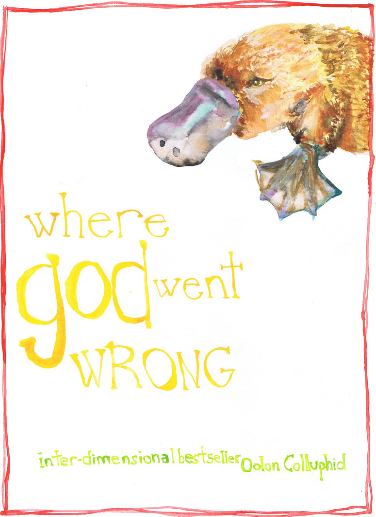 A platypus, and the words where God went wrong.