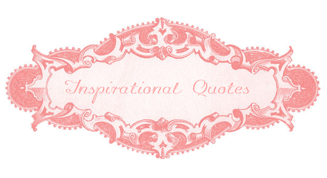 inspirational quotes and images. INSPIRATIONAL PRINTABLE QUOTES