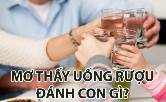 Mơ thấy uống rượu thì chọn số nào?