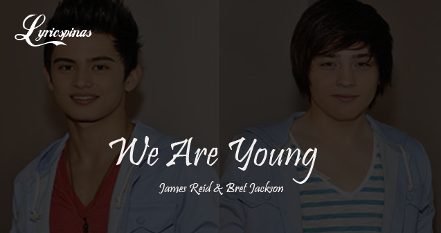 James Reid and Bret Jackson ‘We Are Young’