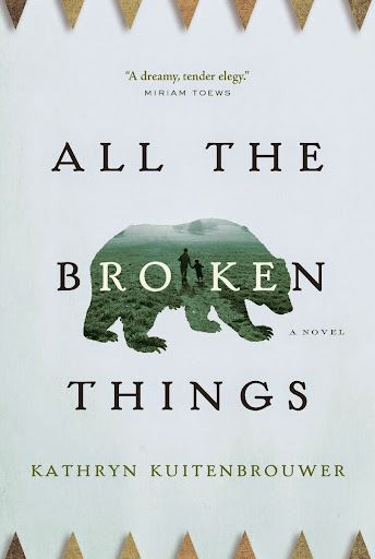 All the broken things. A review and interview with author Kathryn Kuitenbrouwer