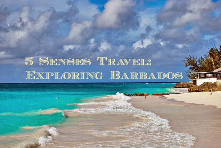 5 Senses Travel: Exploring Barbados